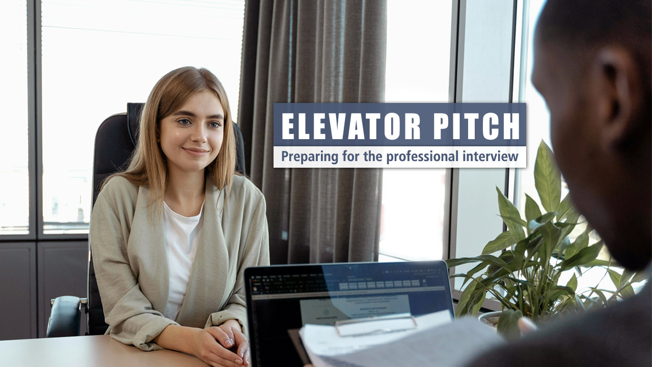 Elevator pitch: Preparing for the professional interview